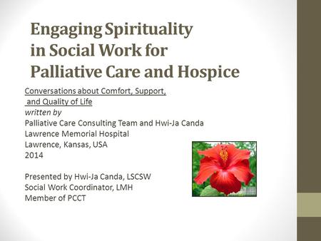 Engaging Spirituality in Social Work for Palliative Care and Hospice Conversations about Comfort, Support, and Quality of Life written by Palliative Care.