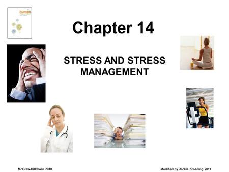 McGraw-Hill/Irwin 2010 Modified by Jackie Kroening 2011 STRESS AND STRESS MANAGEMENT Chapter 14.