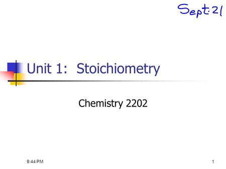 9:47 PM Unit 1: Stoichiometry Chemistry 2202 1. 9:47 PM Stoichiometry Stoichiometry deals with quantities used in OR produced by a chemical reaction 2.
