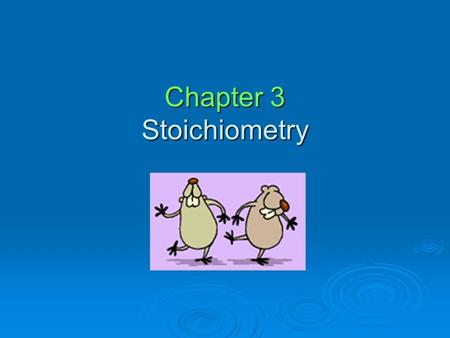 Chapter 3 Stoichiometry. Stoichiometry  Stoichiometry is just a long word for changing units in chemistry  If you can do Dimensional Analysis, you can.