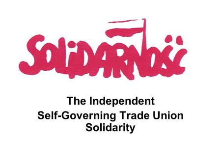 The Independent Self-Governing Trade Union Solidarity.