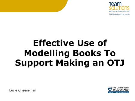 Effective Use of Modelling Books To Support Making an OTJ Lucie Cheeseman.