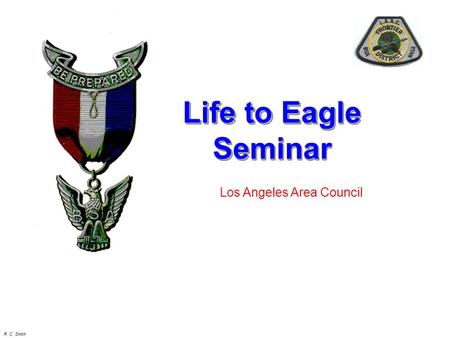 LifetoEagle Seminar Los Angeles Area Council R. C. Smith.
