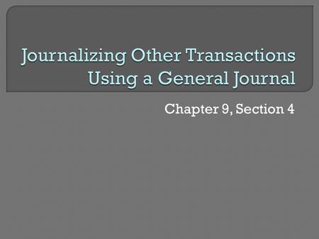 Chapter 9, Section 4.  Used for any transaction that cannot be recorded in a special journal. Examples:  Buying supplies/equipment on account  Purchases.