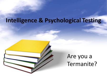 Intelligence & Psychological Testing