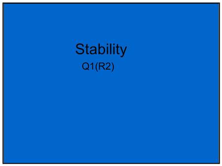 Stability Q1(R2). Role Of Stability Safety and efficacy of drug product are established during development via clinical studies Quality is established.