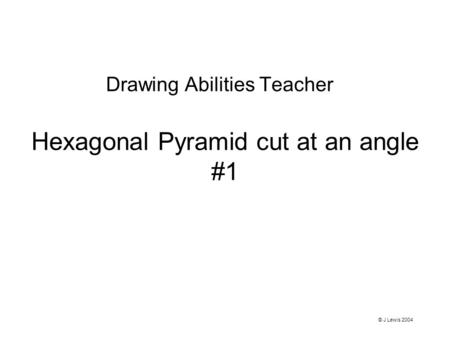 Hexagonal Pyramid cut at an angle #1
