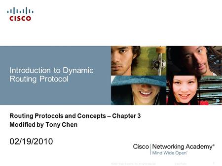 © 2007 Cisco Systems, Inc. All rights reserved.Cisco Public 1 Introduction to Dynamic Routing Protocol Routing Protocols and Concepts – Chapter 3 Modified.