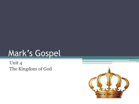 Mark’s Gospel Unit 4 The Kingdom of God. What did we cover in this unit? What is meant by the kingdom of God. The meaning of the words parable and allegory.
