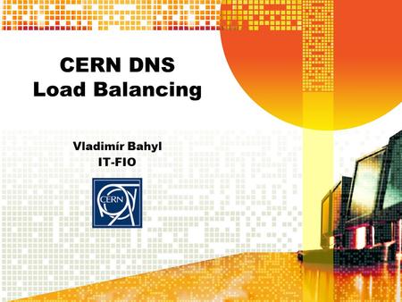 CERN DNS Load Balancing Vladimír Bahyl IT-FIO. 26 November 2007WLCG Service Reliability Workshop2 Outline  Problem description and possible solutions.