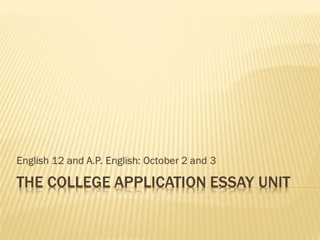 THE college application essay Unit