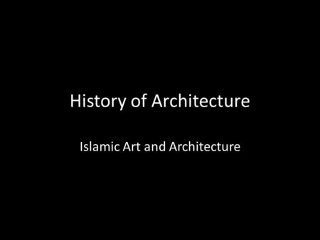 History of Architecture Islamic Art and Architecture.