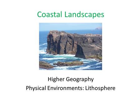 Higher Geography Physical Environments: Lithosphere