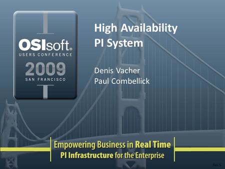 High Availability PI System Denis Vacher Paul Combellick Rev 5.