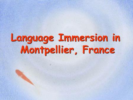 Language Immersion in Montpellier, France. IMEF - Institut Européen de Français  34 rue Saint-Guilhem C.S. 49047 | 34967.