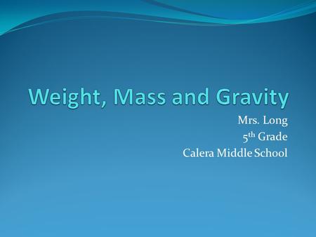 Weight, Mass and Gravity