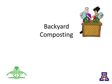 Backyard Composting. Why Compost? Recycle waste materials Enhance soil structure Reduce soil losses from erosion Improve oxygen availability in soil Increase.