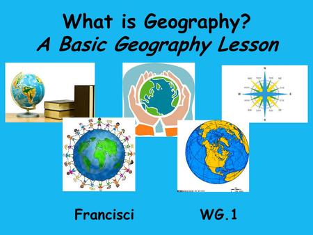 What is Geography? A Basic Geography Lesson