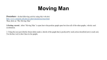 Procedure – do the following activity using this web site :  Then click on “The Moving Man” 1.Getting.