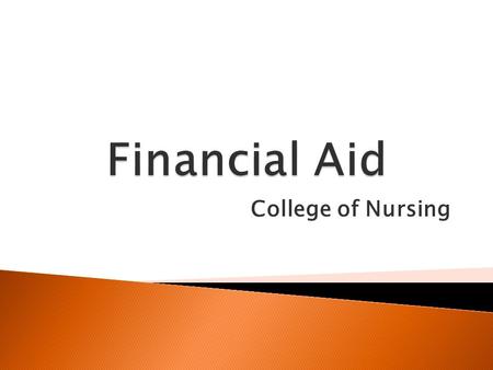 College of Nursing.  DNP students can borrow $20, 500 ◦ 6.8% Interest ◦ No payments while in school ◦ Payments begin six months after graduation  Aggregate.