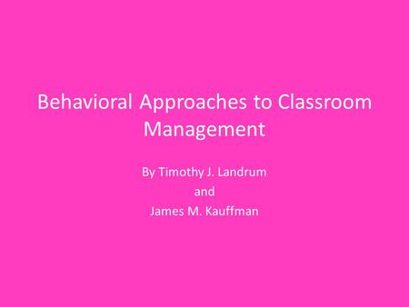 Behavioral Approaches to Classroom Management