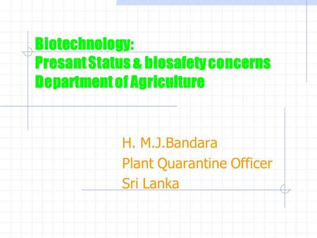 H. M.J.Bandara Plant Quarantine Officer Sri Lanka