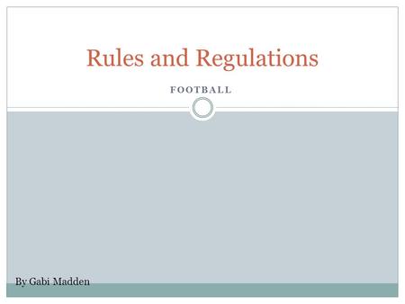 Rules and Regulations Football By Gabi Madden.