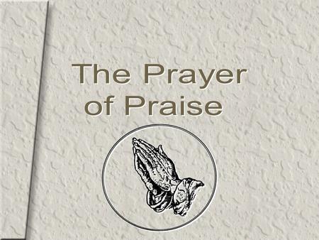 The Prayer of Praise.
