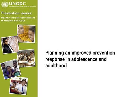 Planning an improved prevention response in adolescence and adulthood.