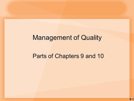 Management of Quality Parts of Chapters 9 and 10.