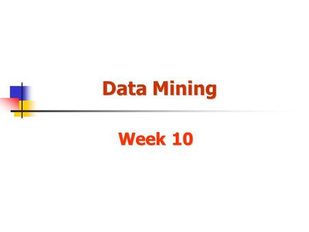 Data Mining Week 10.