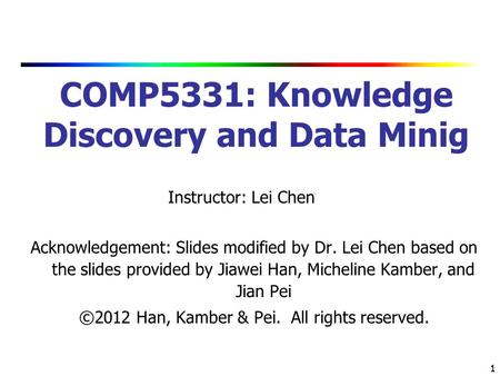 COMP5331: Knowledge Discovery and Data Minig