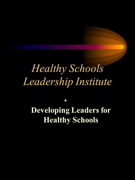 Healthy Schools Leadership Institute