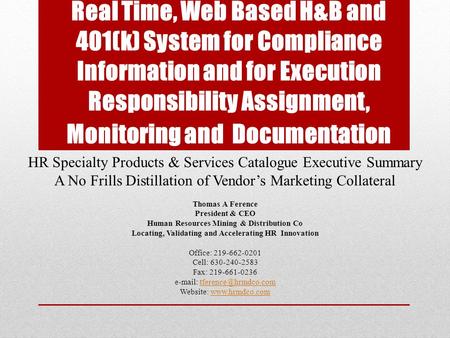 Real Time, Web Based H&B and 401(k) System for Compliance Information and for Execution Responsibility Assignment, Monitoring and Documentation HR Specialty.