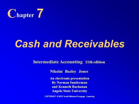 C 7 Cash and Receivables hapter Intermediate Accounting 11th edition