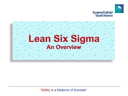 “Safety is a Measure of Success”