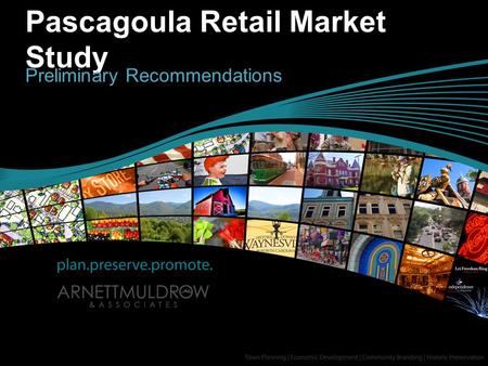 Pascagoula Retail Market Study Preliminary Recommendations.