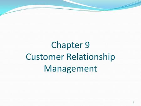 Chapter 9 Customer Relationship Management