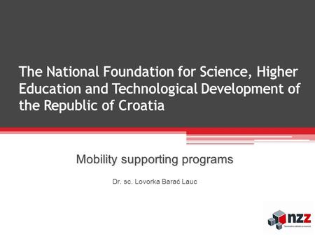 Mobility supporting programs Dr. sc. Lovorka Barać Lauc.