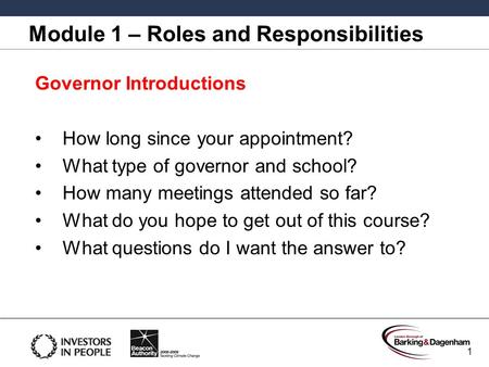 Governor Introductions How long since your appointment? What type of governor and school? How many meetings attended so far? What do you hope to get out.