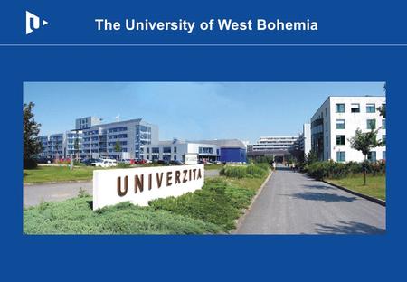 The University of West Bohemia. The Development of Higher Education in Pilsen and the Current Situation.