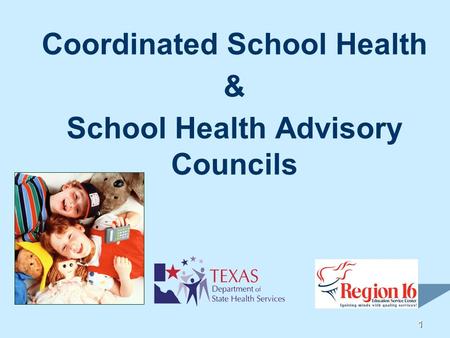 1 Coordinated School Health & School Health Advisory Councils.