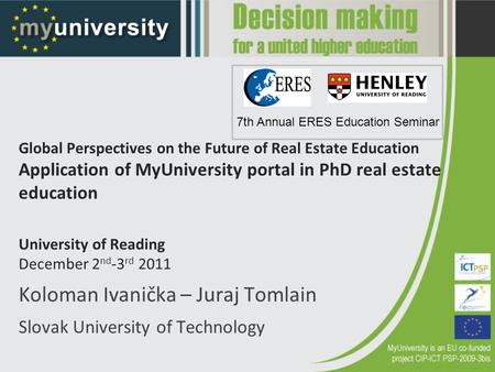 Koloman Ivanička – Juraj Tomlain Slovak University of Technology Global Perspectives on the Future of Real Estate Education Application of MyUniversity.