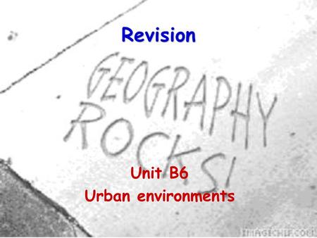 Revision Unit B6 Urban environments. 2 Where to find things  ban+environments