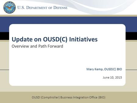 Update on OUSD(C) Initiatives Overview and Path Forward