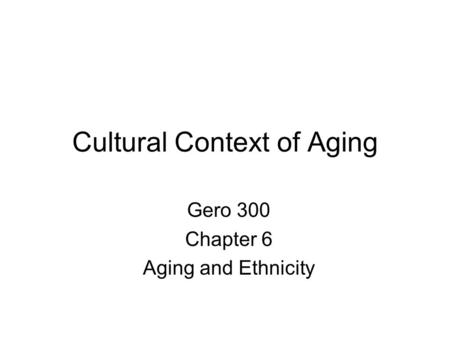 Cultural Context of Aging