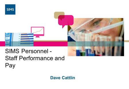 SIMS Personnel - Staff Performance and Pay Dave Cattlin.