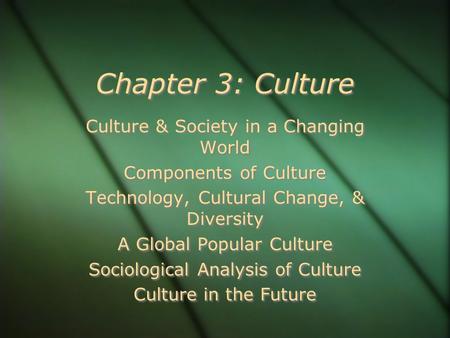 Chapter 3: Culture Culture & Society in a Changing World