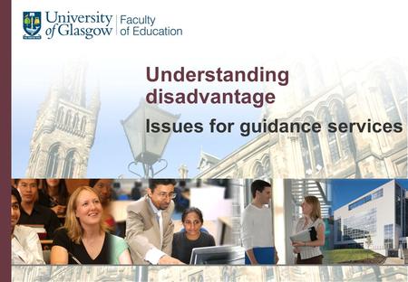 Understanding disadvantage Issues for guidance services.