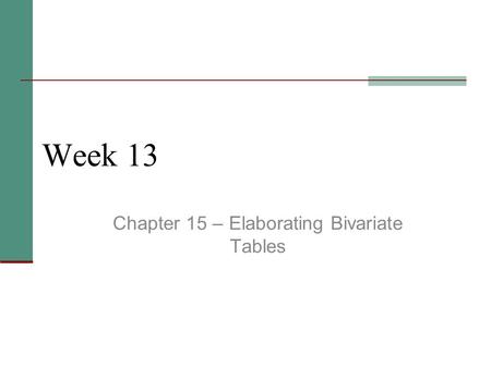 Chapter 15 – Elaborating Bivariate Tables